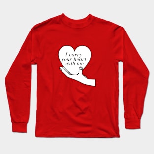 I carry your heart with me Long Sleeve T-Shirt